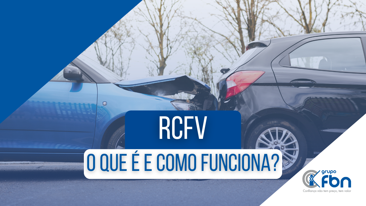 O que é RCFV? E como essa cobertura pode garantir sua proteção
