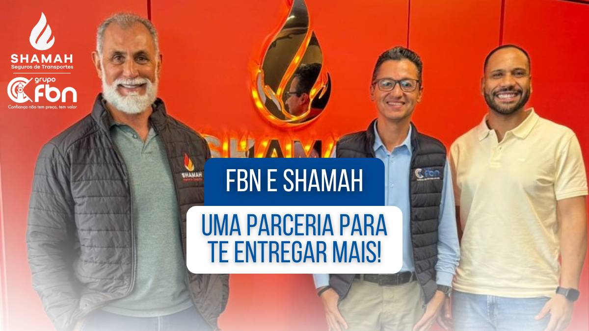 Shamah e FBN, mais soluções para sua transportadora - Blog - Grupo FBN
