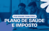 Sócio e contador analisando planilhas de uma empresa, representando o efeito do plano de saúde empresarial em cada regime tributário