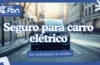 Carro elétrico carregando em um ponto de recarga na rua, com o título Seguro para carro elétrico, da contratação ao sinistro, e o logo do Grupo FBN